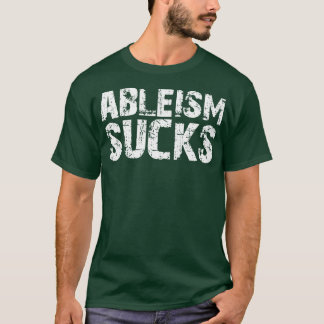 Ableïsme is klote t-shirt