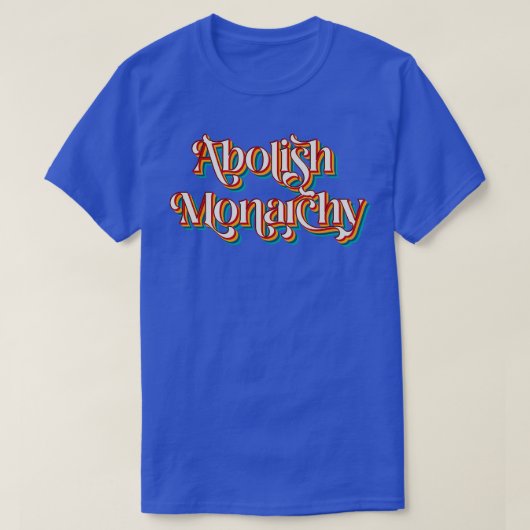 Abolish Monarchy T-shirt (Design voorkant)