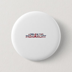 Abolish the Monarchy Ronde Button 5,7 Cm