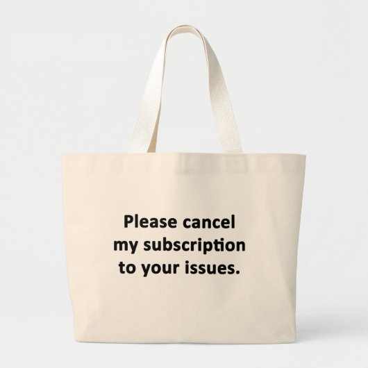 Abonnement op je problemen opzeggen grote tote bag (Voorkant)