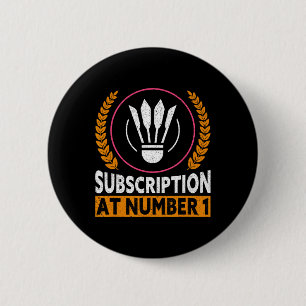 Abonnement op nummer 1 Funny Badminton 1 Ronde Button 5,7 Cm