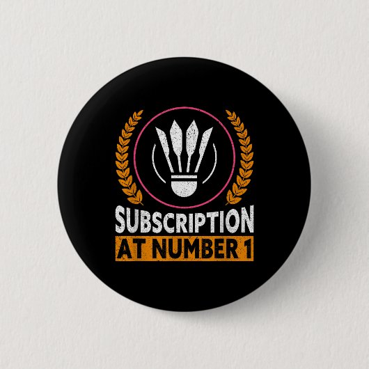 Abonnement Op Nummer 1 Grappige Badminton Ronde Button 5,7 Cm (Voorkant)