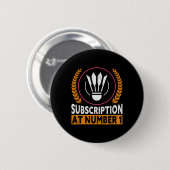 Abonnement Op Nummer 1 Grappige Badminton Ronde Button 5,7 Cm (Voorkant /achterkant)