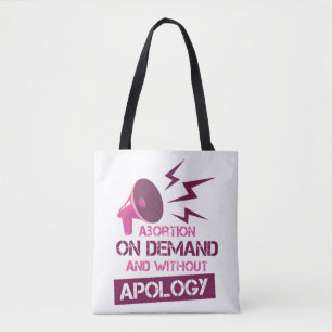 Aboration On Demand and without apology Tote Bag