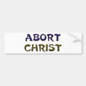 Abort Christus Bumpersticker (Voorkant)