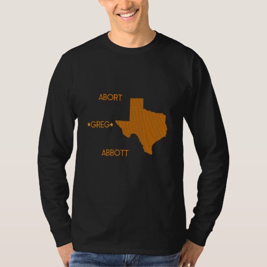 Abort Greg Abbott T-shirt (Voorkant)