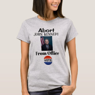 Abort John Kennedy T-Shirt