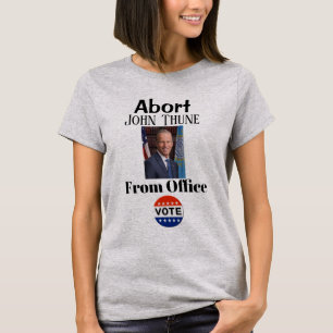 Abort John Thune T-Shirt