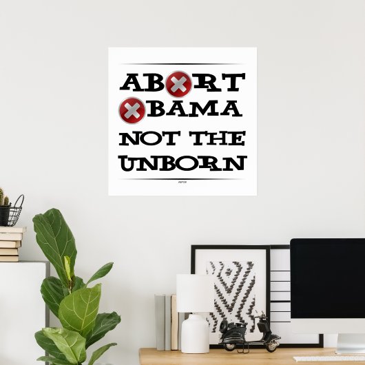 Abort Obama Poster (Thuiskantoor)