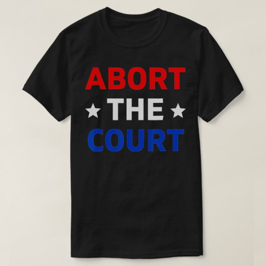 Abort The Court - SCOTUS Reproductive Rights (1)  T-shirt (Design voorkant)