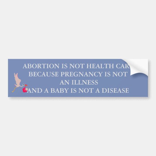 ABORTERING IS GEEN GEZONDHEIDSZORG BUMPERSTICKER (Voorkant)