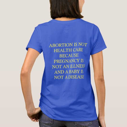 ABORTERING IS GEEN GEZONDHEIDSZORG T-SHIRT (Achterkant)
