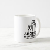 Abortie Is Healthcare My Body My Rules Koffiemok (Voorkant rechts)
