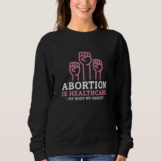 Abortie Is Healthcare My Body My Rules Trui (Voorkant)