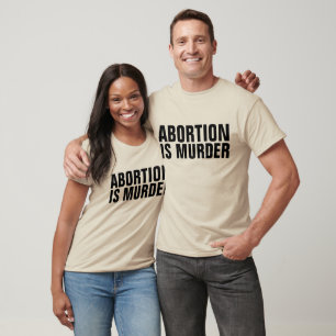 ABORTIE IS MURDER, PRO-LIFE T-shirts