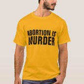 ABORTIE IS MURDER, Pro-Life T-shirts (Voorkant)