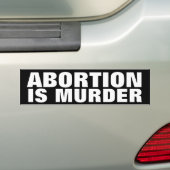 Abortion is Murder Bumpersticker (Op auto)