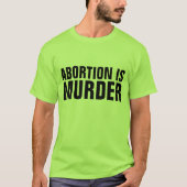 ABORTION IS MURDER T-shirts (Voorkant)