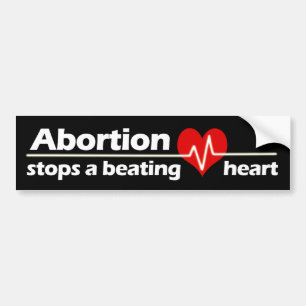 Abortion Stopt a Beating Heart, Pro-Life Bumpersticker