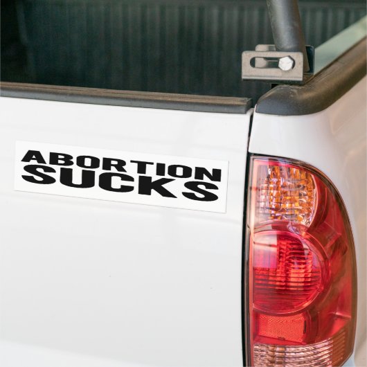 ABORTION SUCKS BUMPERSTICKER (Op Truck)