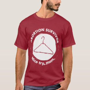 Abortion Survivor Nice Probeer mama T-shirt