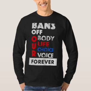 Abortus bij vrouwen is een verbod op gezondheidszo t-shirt