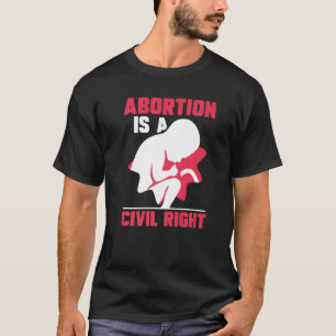 Abortus is een burgerrecht  Pro Abortus T-shirt