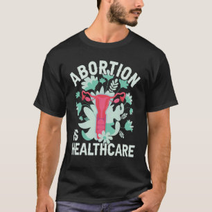 Abortus is een pro keuze voor gezondheidszorg Pro T-shirt