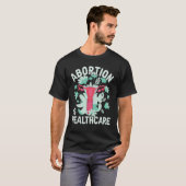 Abortus is een pro keuze voor gezondheidszorg Pro  T-shirt (Voorkant volledig)