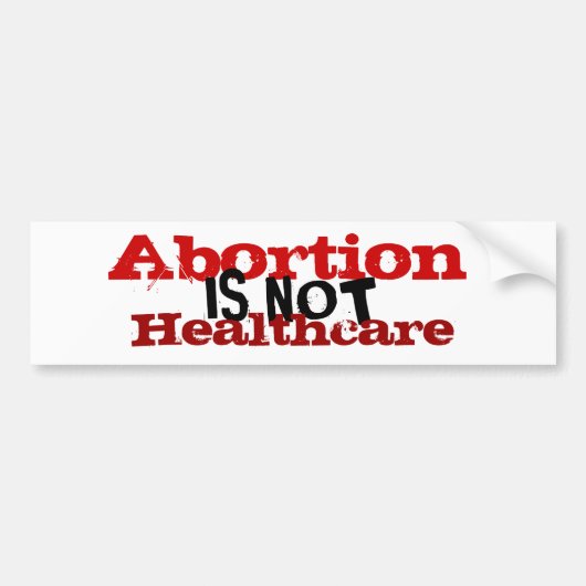 Abortus is geen gezondheidszorg. bumpersticker (Voorkant)