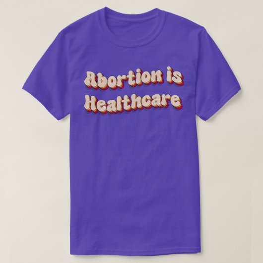 Abortus is gezondheidszorg 1 t-shirt (Design voorkant)