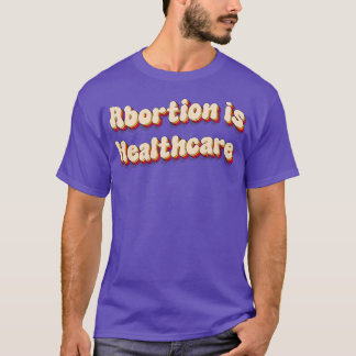 Abortus is gezondheidszorg 1 t-shirt