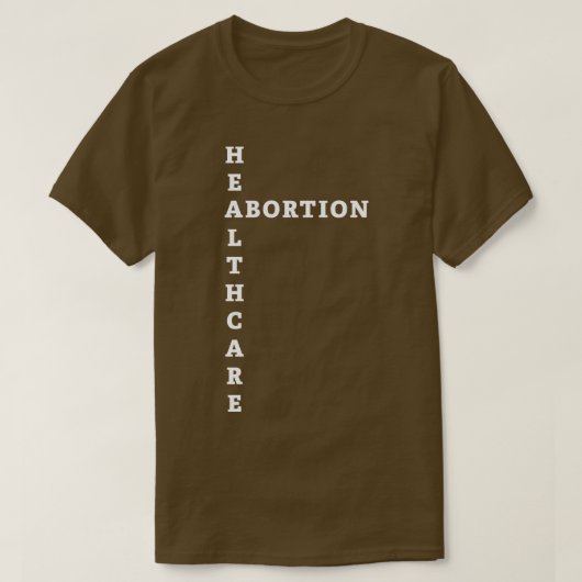 Abortus is gezondheidszorg 1 t-shirt (Design voorkant)