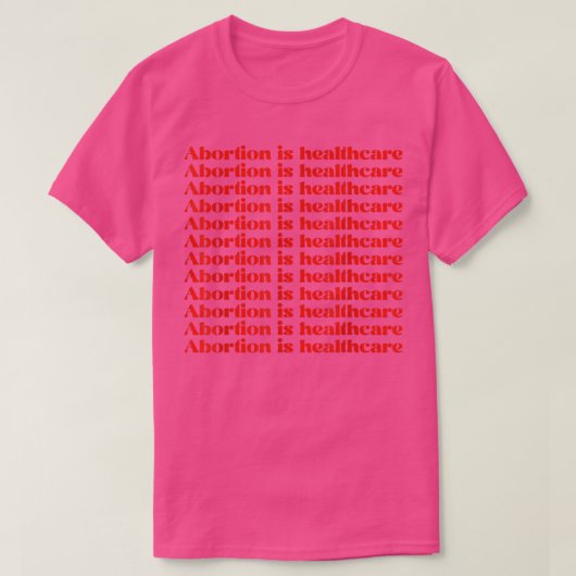 Abortus is gezondheidszorg Mijn lichaam Mijn keuze T-shirt (Design voorkant)
