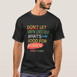 Abortus is gezondheidszorg Mijn lichaam Mijn keuze T-shirt