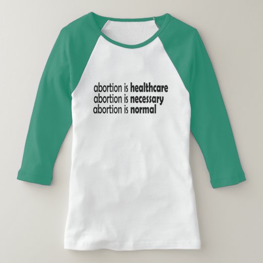 abortus is gezondheidszorg , noodzakelijk , normaa t-shirt (Laagn)
