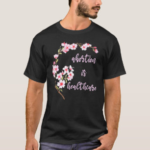 Abortus is gezondheidszorg perzikbloesem vrouwen k t-shirt