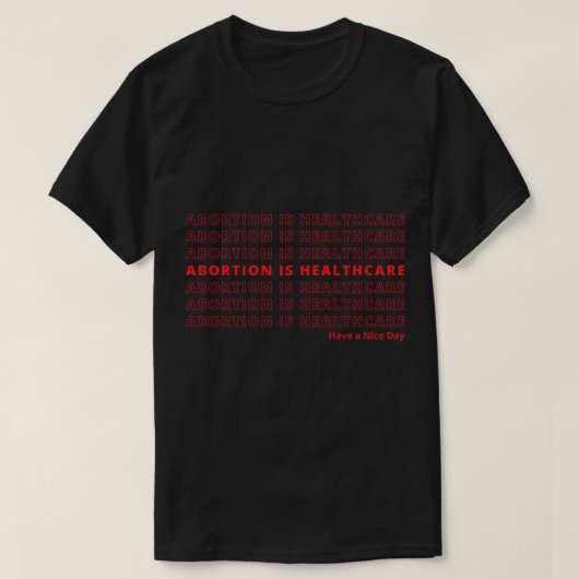 Abortus is gezondheidszorg t-shirt (Design voorkant)