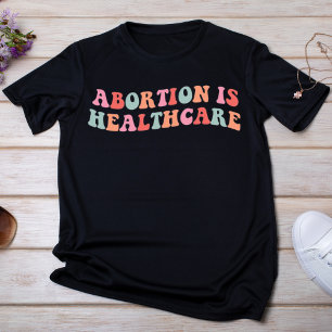 Abortus is gezondheidszorg t-shirt