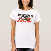 Abortus is gezondheidszorg t-shirt (Voorkant)