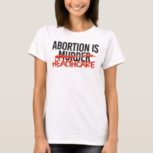 Abortus is gezondheidszorg t-shirt