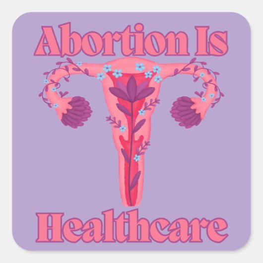Abortus is gezondheidszorg vierkante sticker (Voorkant)