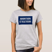 Abortus is Healthcare T-Shirt (Voorkant)
