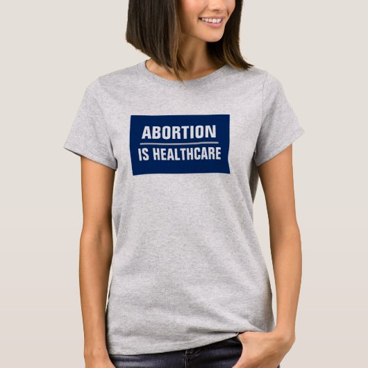 Abortus is Healthcare T-Shirt (Voorkant)