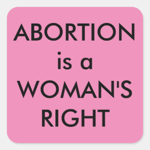 Abortus is het juiste roze pro-keuze van een vrouw vierkante sticker