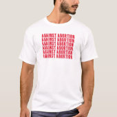 Abortus is moord | Tegen abortus T-shirt (Voorkant)
