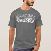 Abortus is Murder ProLife Conservative Message T-shirt (Voorkant)