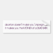 abortus maakt je niet ondrachtig. bumpersticker (Voorkant)