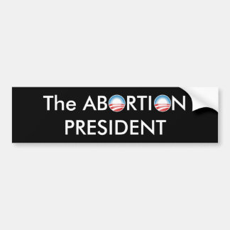 Abortus-President Bumpersticker