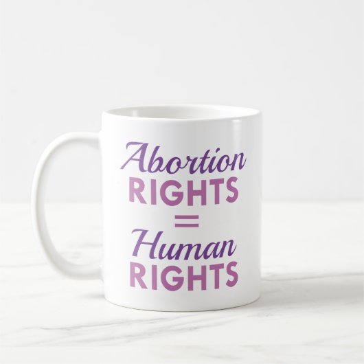 Abortus Rights Equal Human Rights Koffiemok (Links)